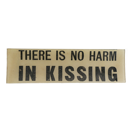 There Is No Harm In Kissing - FINAL SALE